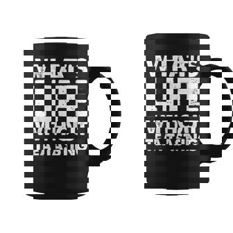 Whats Life Without Tea Tasting Tee Tea Tasting Coffee Mug | Mazezy