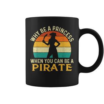 Why Be A Princess When You Can Be A Pirate Buccaneer Coffee Mug - Thegiftio UK