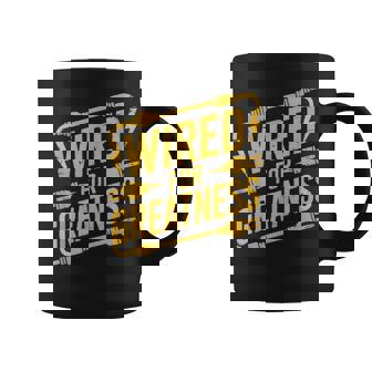 Wired For Greatness Electrician Power Coffee Mug | Mazezy