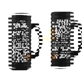 I Work Hardo My Dog Can Have A Better Life おかしな犬の飼い主 コーヒーマグ - Kawaiitshirt