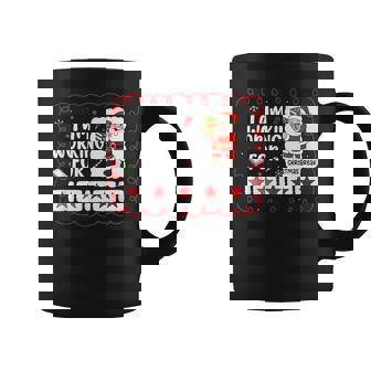 Im Working For Christmas Break For Teacher Mom Xmas Coffee Mug - Seseable