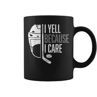 I Yell Because I Care Hockey Ice Hockey Coffee Mug - Thegiftio