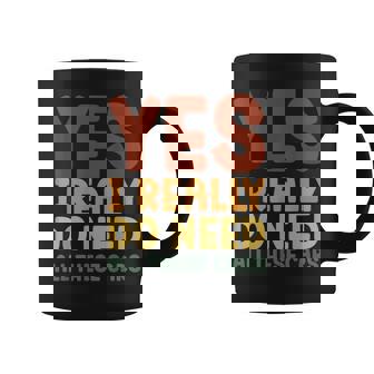 Yes I Really Do Need All These Cars Car Mechanic Coffee Mug | Mazezy