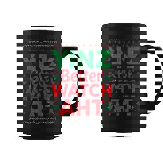 Yinz Better Watch Aht Pittsburgh Christmas Yinzer Coffee Mug | Mazezy