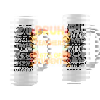 6 Out Of 7 Teachers Think 67 Of Students Overuse 67 Autumn Coffee Mug | Seseable FR