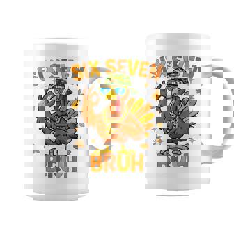 67 Thanksgiving Six Seven Meme Turkey Gobble Kids Bruh Coffee Mug | Mazezy