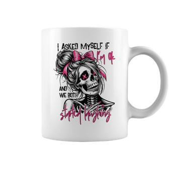 I Asked Myself If I'm Ok And We Both Started Laughing Humor Coffee Mug - Thegiftio UK