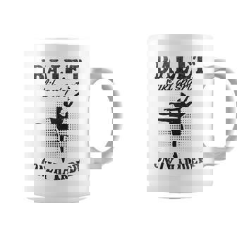 Ballet Like A Sport Only Harder I Ballerina Girl Ballet Tank Top Coffee Mug | Mazezy