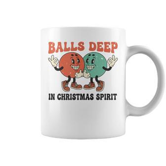 Balls Deep In Christmas Spirit Christmas Coffee Mug - Thegiftio