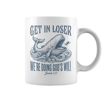 Biblical Get In Loser We're Doing God's Will Jonah Verse Coffee Mug - Thegiftio UK