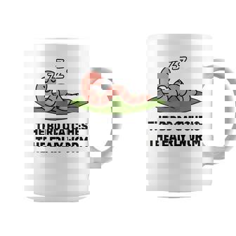 The Bird Catches The Early Worm Quote Tank Top Coffee Mug | Mazezy