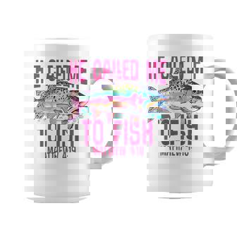 He Called Me To Fish On Back Coffee Mug - Monsterry