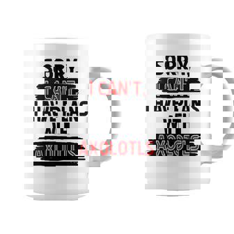 I Can’t Axolotls Joke Sarcastic Humor Insect Lover Tank Top Coffee Mug | Mazezy