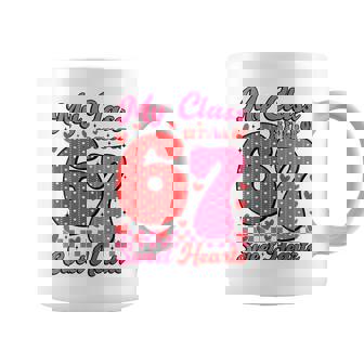 My Class Is Full Of Sweet Heart 67 Teachers Valentine's Day Coffee Mug | Mazezy