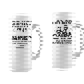 Dads Know A Lot Grandpas Know Everything Papa Father Parents Coffee Mug | Mazezy