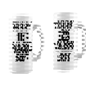 This Is My Dog Walking Shirt Dog Walker Tank Top Coffee Mug | Mazezy