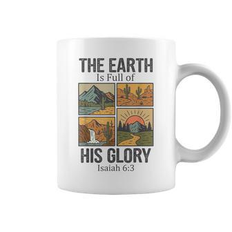 The Earths Is Full Of His Glory Isaiah 6 Coffee Mug | Mazezy