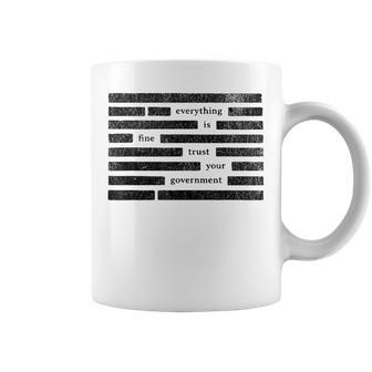 Everything Is Fine Trust Your Government Redacted Document Coffee Mug - Thegiftio UK