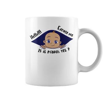 Excuse Me Is It March Yet Pregnancy Baby Announcement Coffee Mug - Thegiftio UK