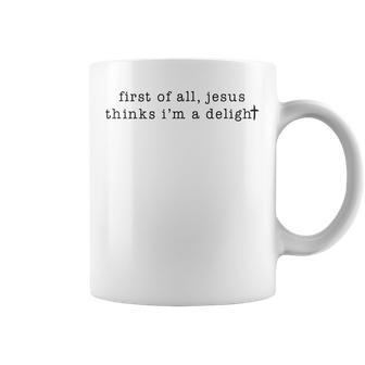 First Of All Jesus Thinks I'm A Delight Vintage Retro Coffee Mug - Thegiftio