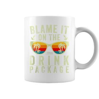 Cruise Blame It On The Drink Package Cruise Vacation Coffee Mug - Thegiftio