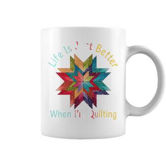 Sewing Quilter Life Is Just Better When I'm Quilting Coffee Mug - Thegiftio UK