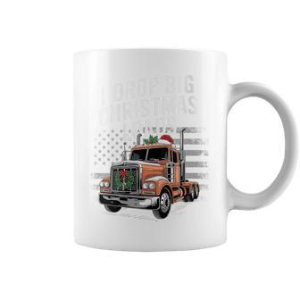 Trucker I Drop Big Christmas Loads American Driver Coffee Mug - Thegiftio UK