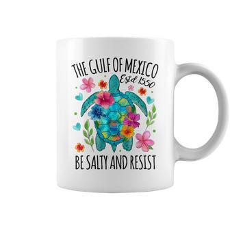 Gulf Of Mexico Estd 1550 Turtle Be Salty And Resist Coffee Mug - Monsterry