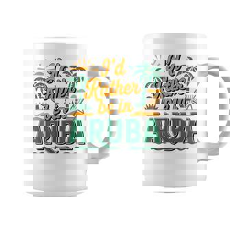I'd Rather Be In Aruba Beach Vacation Souvenir Coffee Mug | Mazezy