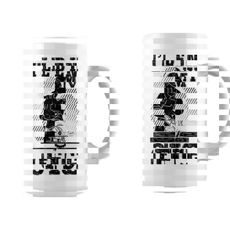 I'Ll Be In My Office Carpenter Handyman Woodworking Coffee Mug | Mazezy