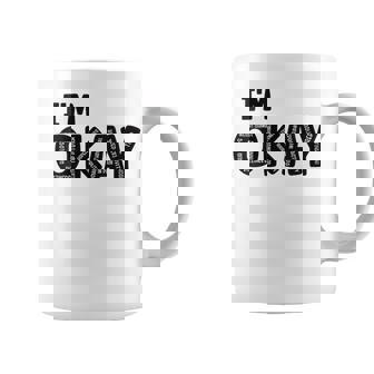 I'm Okay Chronic Pain Mental Health Illness Awareness Coffee Mug | Mazezy