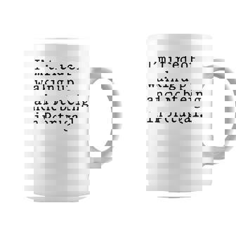 I'm Tired Of Waking Up And Not Being In Portugal Coffee Mug | Mazezy