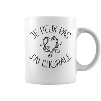 Je Peux Pas J'ai Chorale Choriste Tasse - Cadeauxyz