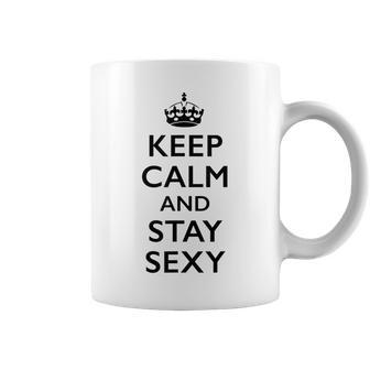Keep Calm And Stay Sexy Coffee Mug - Seseable