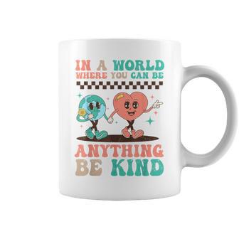 Kindness Anti-Bullying Where You Can Be Anything Be Kind Coffee Mug - Thegiftio