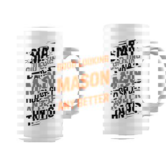 Mason Smart Good Looking Masonry And Bricklayer Coffee Mug | Mazezy