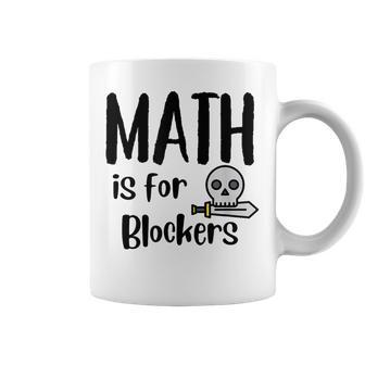 Mtg Card Game Magic Commander Math Is For Blockers Coffee Mug - Thegiftio UK
