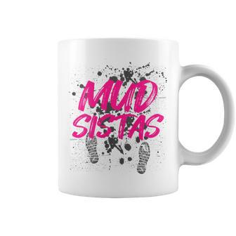 Mud Sistas Muddy Race Mud Run Coffee Mug - Thegiftio