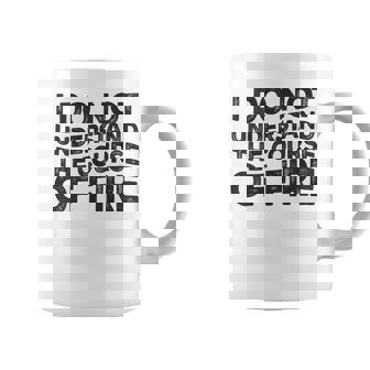 I Do Not Understand The Course Of Fire Gun Range Quote Coffee Mug | Mazezy