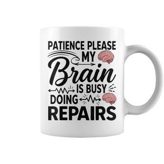 Patience Please My Brain Is Busy Doing Repairs Quote Graphic Print Coffee Mug - Monsterry