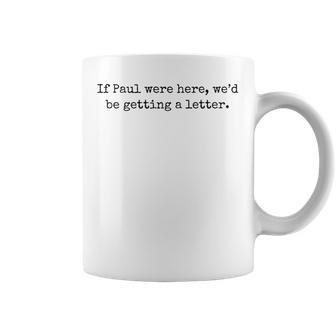 If Paul Were Here We'd Be Getting A Letter Tri-Blend Coffee Mug - Thegiftio UK