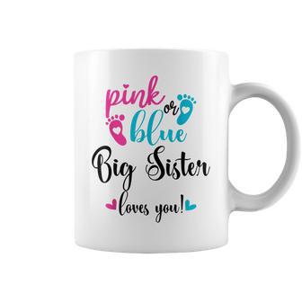 Pink Or Blue Big Sister Loves You Gender Reveal Baby Coffee Mug - Thegiftio UK