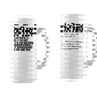 Re-Tired I Was Tired Yesterday & I'm Tired Again Today Coffee Mug | Mazezy