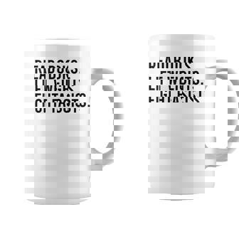 Read Books Lift Weights Fight Fascists Reading Activism Coffee Mug | Mazezy