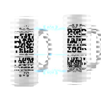 Retired Dance Teacher I Love My New Schedule Coffee Mug | Mazezy