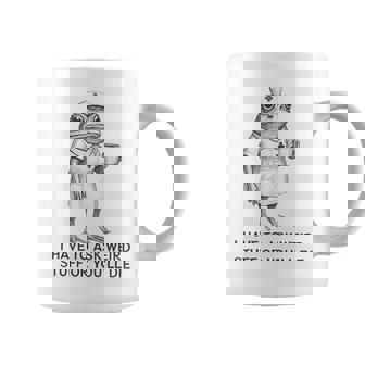 I Have To Say Weird Stuff Or You'll Die Frog Nurse Coffee Mug - Monsterry
