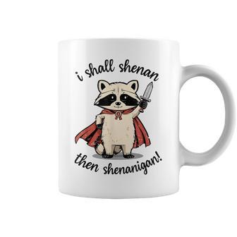 I Shall Shenan Then Shenanigan Cute Quest Raccoon Coffee Mug - Thegiftio UK