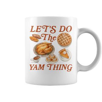 Thanksgiving Vibes Autumn Fall Turkey Let's Do The Yam Thing Coffee Mug | Mazezy