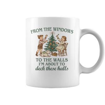 From The Windows To The Walls Quote Holiday Party Coffee Mug - Thegiftio UK