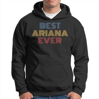 Best Ariana Ever Nombre Personalizado Divertido Sudadera - Regaloses